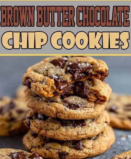 Brown Butter Chocolate Chip Cookies